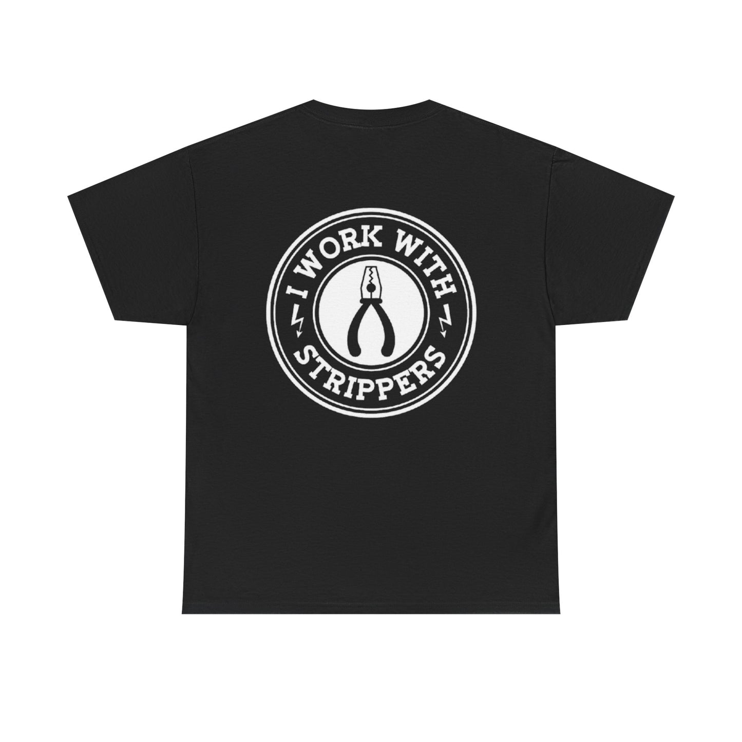I Work With Strippers - Unisex Heavy Cotton Tee