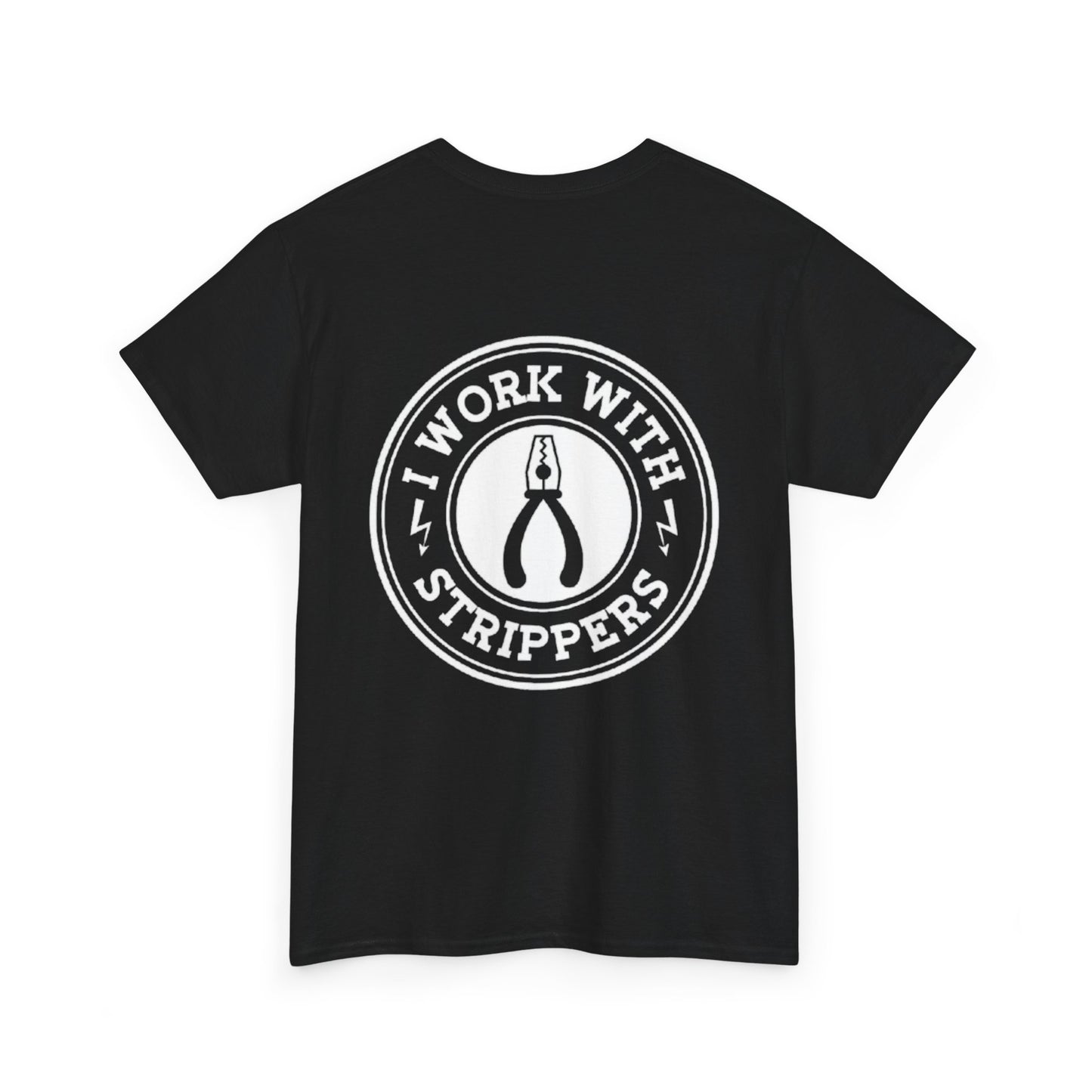 I Work With Strippers - Unisex Heavy Cotton Tee