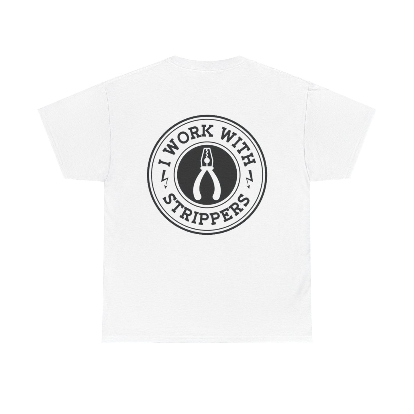 I Work With Strippers - Unisex Heavy Cotton Tee