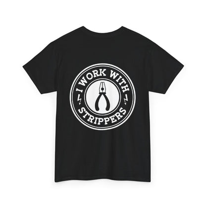 I Work With Strippers - Unisex Heavy Cotton Tee